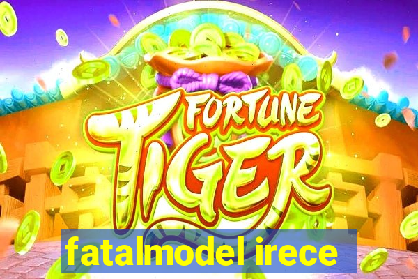 fatalmodel irece